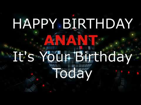 Happy Birthday  Anant - It's Your Birthday Today The Modern Birthday Song.