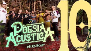 Mc Cabelinho, Orochi, JayA Luuck, Pk, Black, Delacruz, Bk’, Ludmilla - Poesia Acústica #10 - Recomeçar