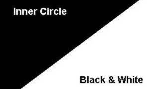 Inner Circle - Black &amp; White