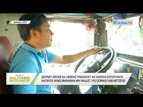 Balitang Bicolandia: Jeepney driver, libreng pinasakay an estudyanteng nawaran nin wallet