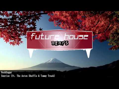 NoobSugar - Sunrise (ft. The Aston Shuffle & Tommy Trash)