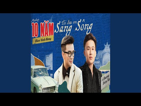 Mashup Mười năm tình cũ - Tôi đưa em sang sông - Đàm Vĩnh Hưng