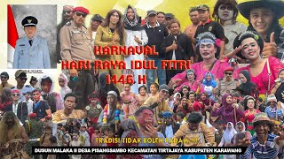 Download lagu KARNAVAL HARI RAYA IDUL FITRI 1446H/2025_JABLAY 2_MALAKA II PISANGSAMBO TIRTAJAYA KARAWANG mp3