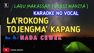 Download lagu KARAOKE LAROKONG TOJENGMA KAPANG ( NADA CEWEK )- RIDWAN SAU mp3