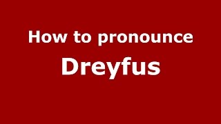 How to pronounce Dreyfus