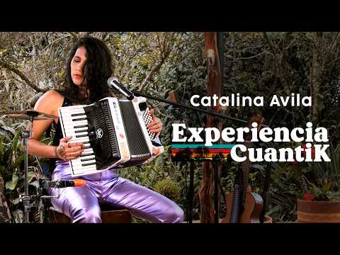 CATALINA AVILA - EXPERIENCIA CUANTIK Live Session #2