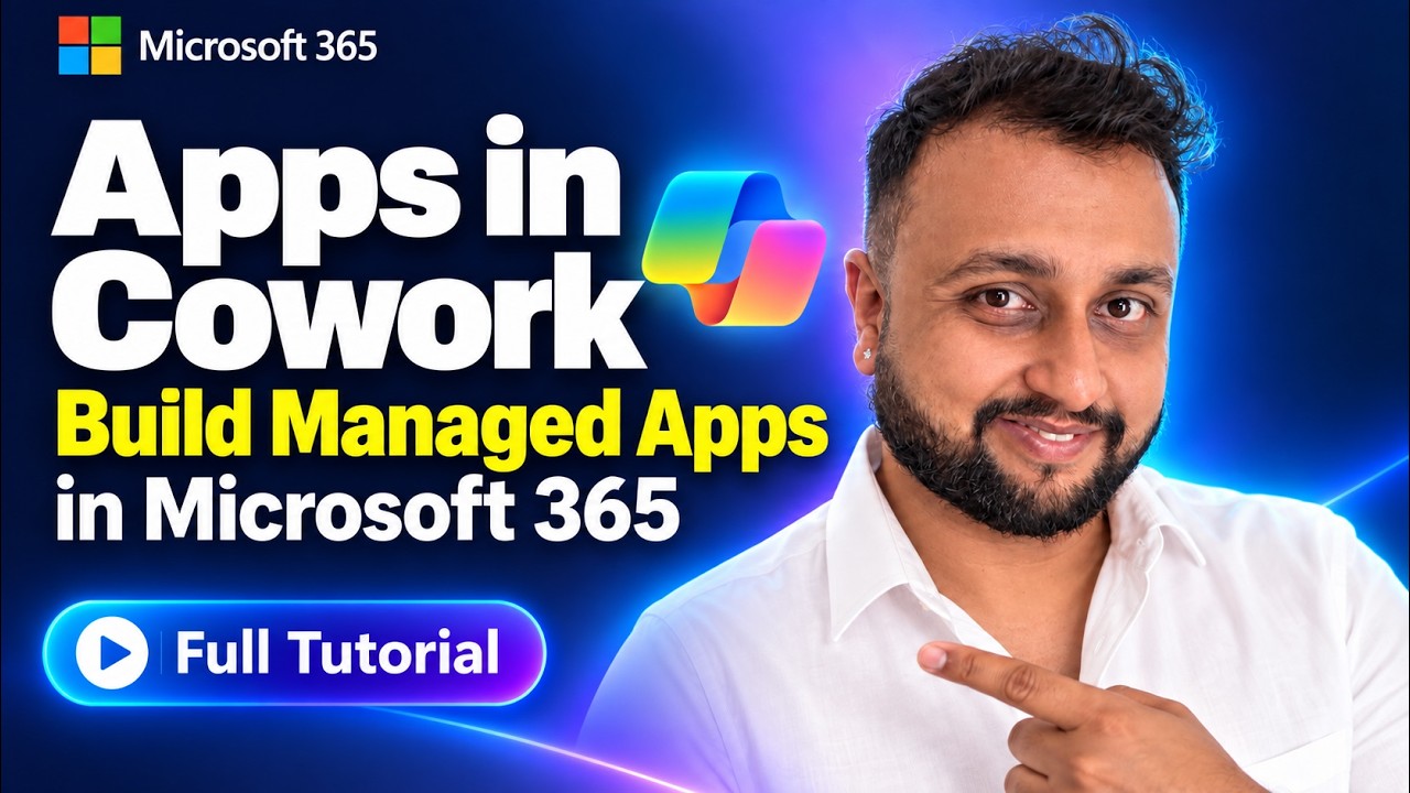 Apps in Cowork: Build Managed Apps in Microsoft 365 | Full Tutorial