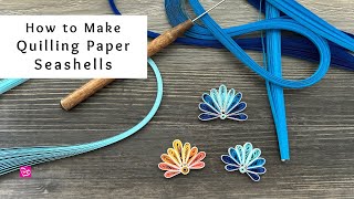 How to Make Quilling Paper Seashells | Ocean Paper Crafts | Quilling for Beginners