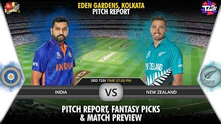 Eden Gardens Kolkata Pitch Report | IND vs NZ 3rd T20 Match Preview, Playing 11, Dream11 Prediction