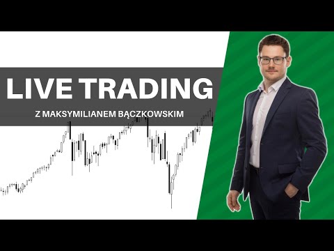 Live Trading - Trading na żywo z Maksymilianem Bączkowskim odc. 55 | 14.05