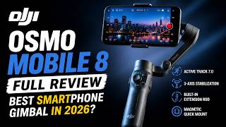 DJI Osmo Mobile 8 Full Review - Best Smartphone Gimbal in 2026?