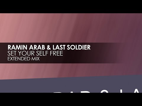 Ramin Arab & Last Soldier - Set Your Self Free