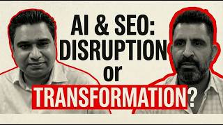 AI & SEO: Disruption or Transformation?