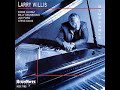 Larry Willis   -  Never Let Me Go