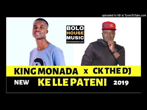 King Monada - Ke lle Pateni ft CK The DJ [2019]