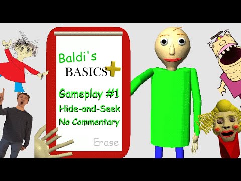 Baldi's Basics Plus Hide-and-Seek Gameplay #1 (No Commentary)