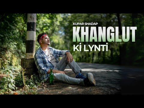 Kupar Shadap - Khanglut ki Lynti (Official Music video)