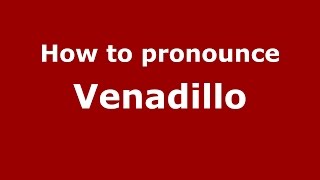 How to pronounce Venadillo
