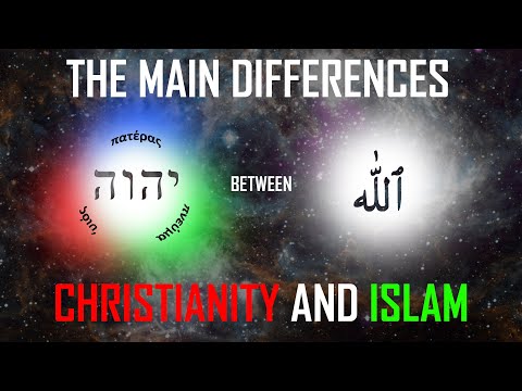 The main differences between Christianity and Islam