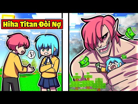 VÌ SINH TỐ TEAM KHÔNG TRẢ NỢ NÊN HIHA QUYẾT ĐỊNH BIẾN TITAN ĐÒI NỢ TRONG MINECRAFT !!! 😱👹