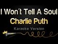 Charlie Puth - I Won't Tell A Soul (Karaoke Version)
