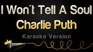 Charlie Puth - I Won&#39;t Tell A Soul (Karaoke Version)