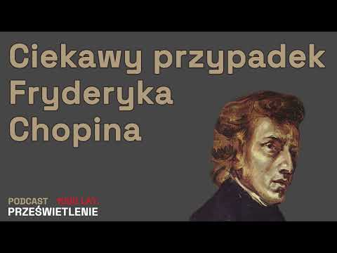 Fryderyk Chopin - cudowne dziecko, lew salonowy i geniusz. Zaprasza Łukasz Starowieyski