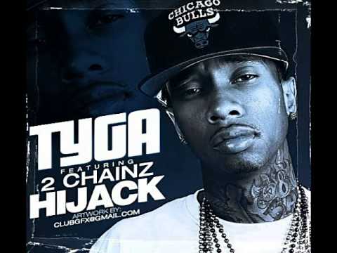 Tyga - Hijack (Ft. 2 Chainz)