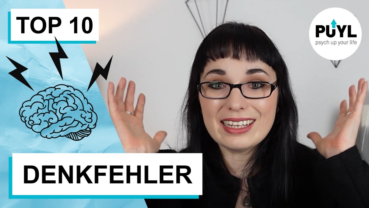 10 Deiner schlimmsten Denkfehler / kognitiven Verzerrungen