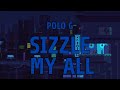 Polo G - Sizzle My All (Unreleased Lyrics) | Present Lyrics