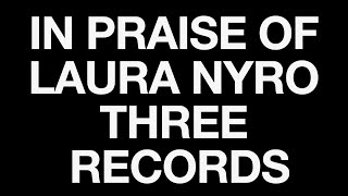 In Praise of Laura Nyro Three Records