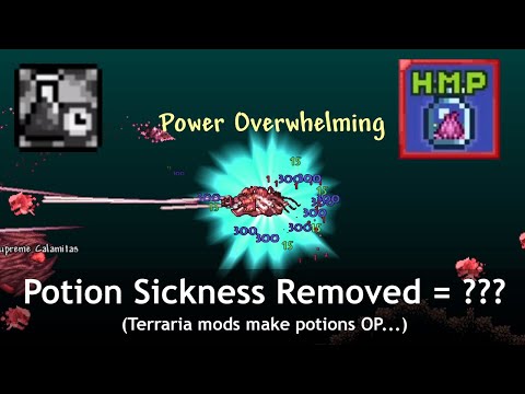 Terraria mods make potions overpowered... (Hardmode Potion & No more potion sickness mod & more)