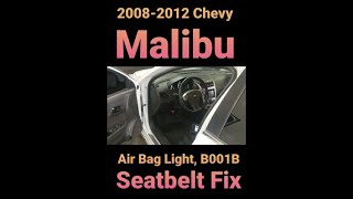 2008 - 2012 Chevy Malibu Air Bag Light B001B Seatbelt Pretensioner Fix