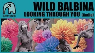 WILD BALBINA - Looking Through You [Audio]