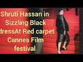 Shruti Hassan In Black Dress At Red Carpet At Cannes Film Festival For The Eye Premiere Show English