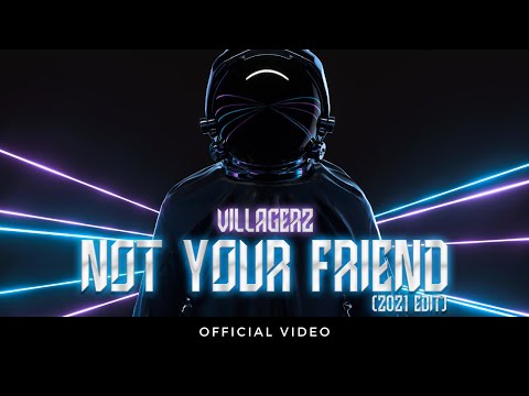 Villagerz - Not Your Friend 2021 [BBD054]