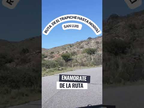 RUTA EL TRAPICHE A NOGOLÍ - #TurismoEnArgentina #RutasArgentinas #CaminoDeCorniza #SanLuis #Turismo