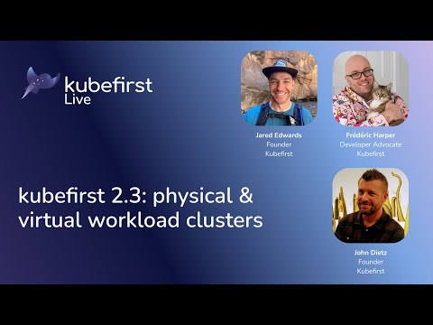 Kubefirst 2.3: Physical & Virtual Workload Clusters