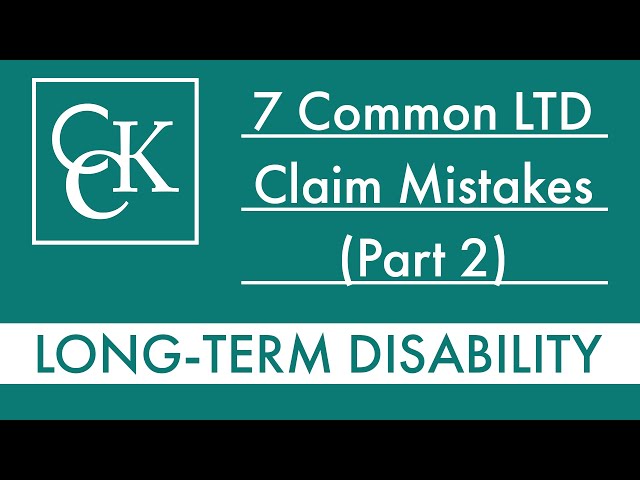 7 Common Long-Term Disability (LTD) Claim Mistakes (Part 2)