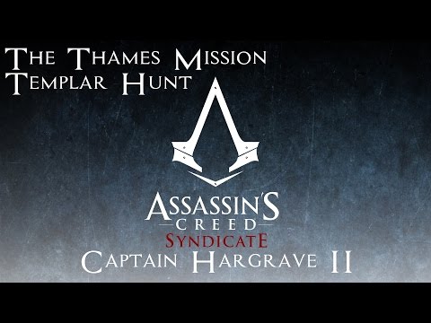 Assassin's Creed Syndicate The Thames Templar Hunt - Captain Hargrave II