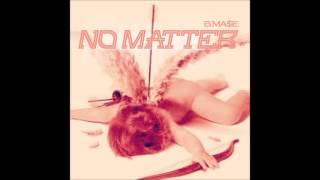 B.MaSe - No Matter - Prod. @lghtowlbeats