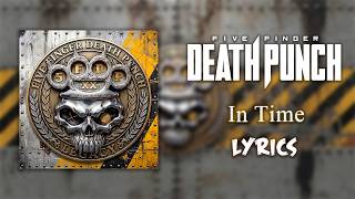 Five Finger Death Punch - In Time (Lyric Video) (HQ)