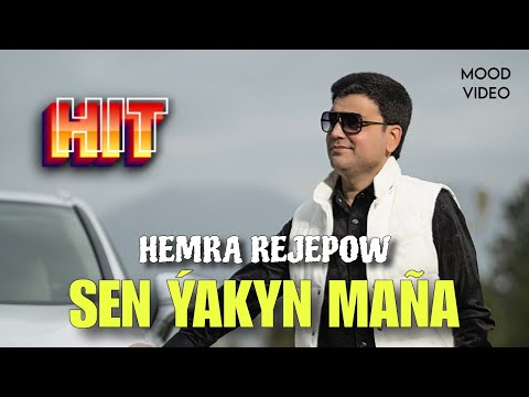 Hemra Rejepow - SEN YAKYN MANA (Official HIT music)