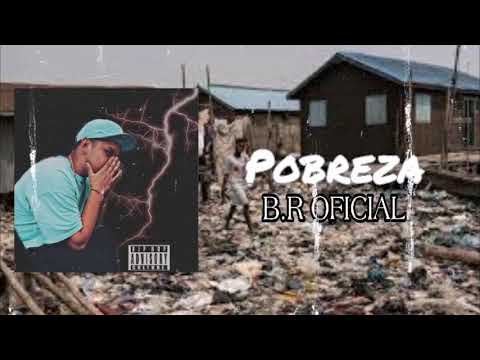 Pobreza // B.R OFICIAL