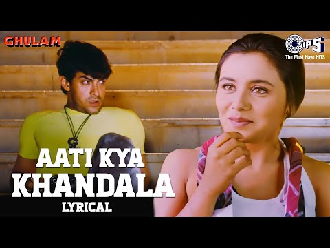 Aati Kya Khandala - Lyrical | Ghulam | Aamir Khan, Rani Mukerji | Alka Yagnik | 90's Hits