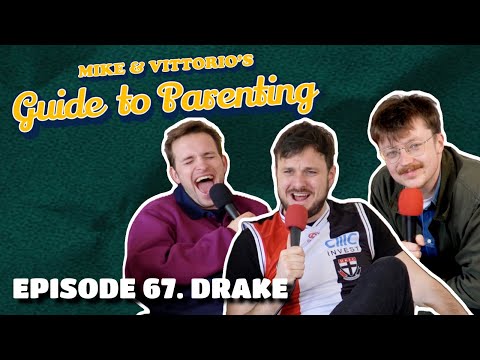 67. Drake (with Robbie McShane) - Mike & Vittorio's Guide to Parenting