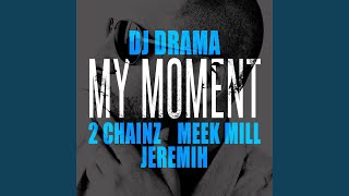 My Moment (feat. 2 Chainz, Meek Mill and Jeremih)