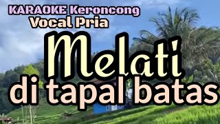 Download lagu Karaoke Keroncong MELATI DI TAPAL BATAS. Vocal Pria mp3 Download lagu Karaoke Keroncong MELATI DI TAPAL BATAS. Vocal Pria mp3