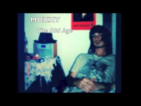 The Old Age - Moxxy (Debut Single)