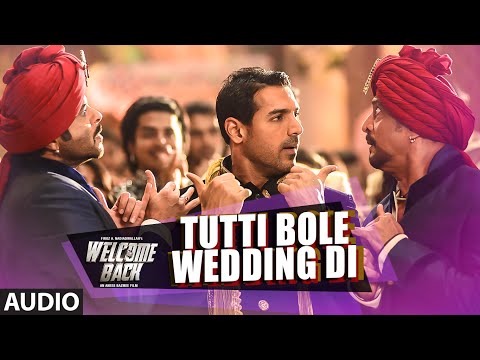 Tutti Bole Wedding Di Full AUDIO Song - Meet Bros & Shipra Goyal | Welcome Back | T-Series